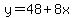 y=48%2B8x