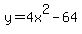 y=4x%5E2-64