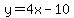 y=4x+-10