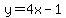 y=4x-1