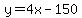 y=4x-150