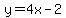 y=4x-2+