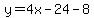 y=4x-24-8