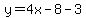 y=4x-8-3