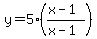 y=5%28%28x-1%29%2F%28x-1%29%29