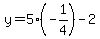 y=5%28-1%2F4%29-2