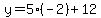 y=5%28-2%29%2B12