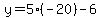 y=5%28-20%29-6