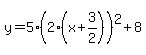 y=5%282%28x%2B3%2F2%29%29%5E2%2B8