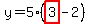 y=5%28highlight%283%29-2%29