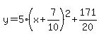 y=5%28x%2B7%2F10%29%5E2%2B171%2F20