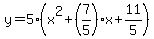 y=5%28x%5E2%2B%287%2F5%29x%2B11%2F5%29