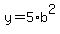 y=5%2Ab%5E2