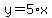 y=5%2Ax