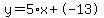 y=5%2Ax+%2B+-13