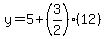 y=5%2B%283%2F2%29%2812%29