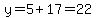 y=5%2B17=22