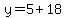 y=5%2B18