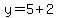 y=5%2B2