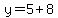 y=5%2B8