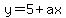 y=5%2Bax