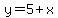 y=5%2Bx