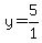 y=5%2F1