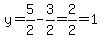 y=5%2F2-3%2F2=2%2F2=1