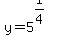 y=5%5E%281%2F4%29