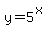 y=5%5E%28x%29