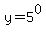 y=5%5E0
