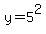 y=5%5E2