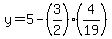y=5-%283%2F2%29%284%2F19%29