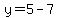 y=5-7