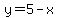 y=5-x