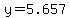 y=5.657