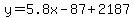 y=5.8x-87%2B2187