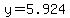 y=5.924