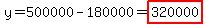 y=500000-180000=highlight%28320000%29