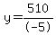 y=510%2F-5