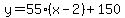 y=55%28x-2%29%2B150