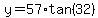 y=57%2Atan%2832%29