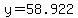 y=58.922