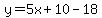 y=5x%2B10-18