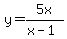 y=5x%2F%28x-1%29