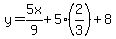 y=5x%2F9%2B5%2A%282%2F3%29%2B8