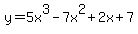y=5x%5E3-7x%5E2+%2B2x%2B7+