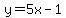 y=5x-1
