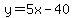 y=5x-40