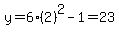 y=6%282%29%5E2-1=23